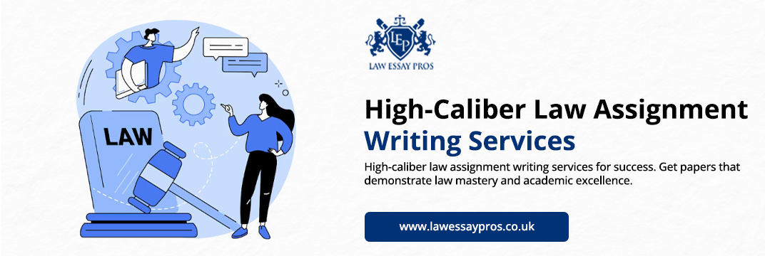 High-Caliber-Law-Assignment-Writing-Services